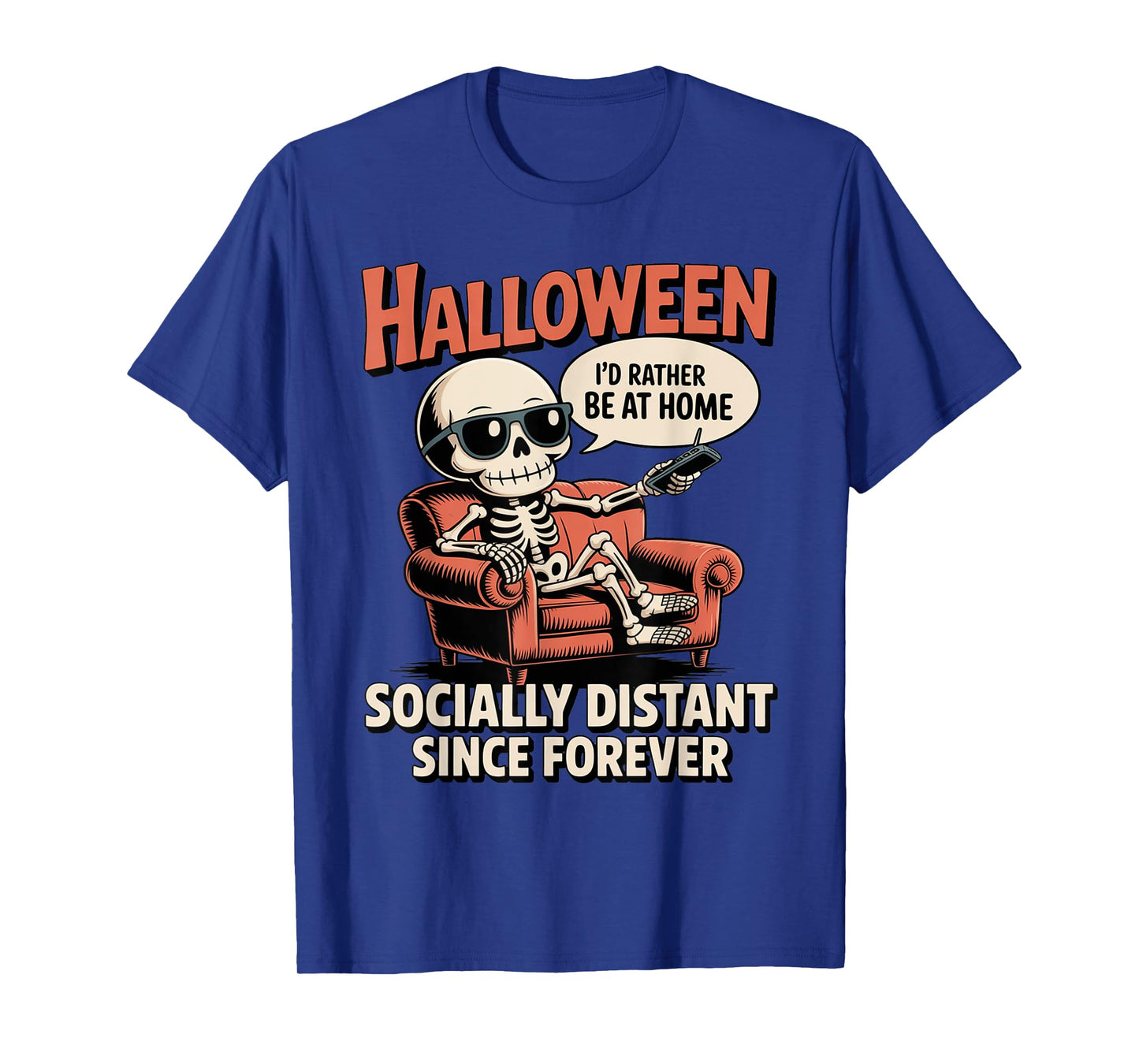 Rather Be Home Funny Sarcastic Skeleton Halloween T-Shirt