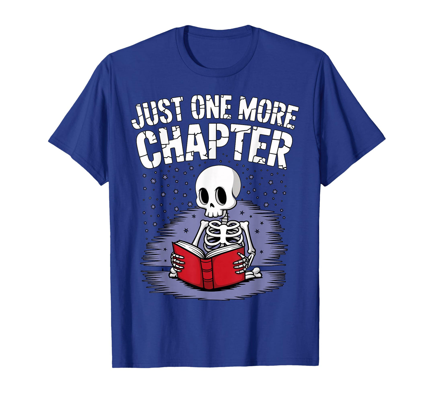 Just One More Chapter Skeleton Reading Bookworm T-Shirt