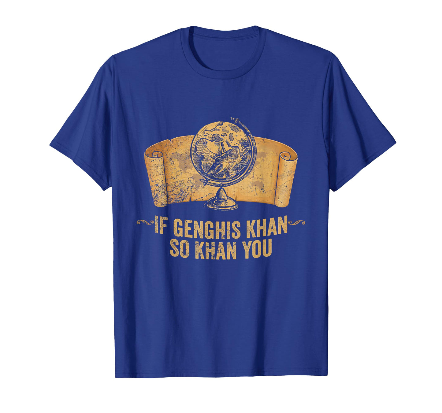 Funny AP World History Pun If Genghis Khan So Khan You T-Shirt