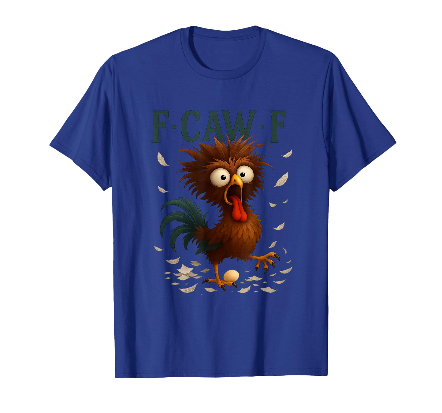 Funny Chocked Chicken Humor F-Caw-F Quote Rooster Meme T-Shirt