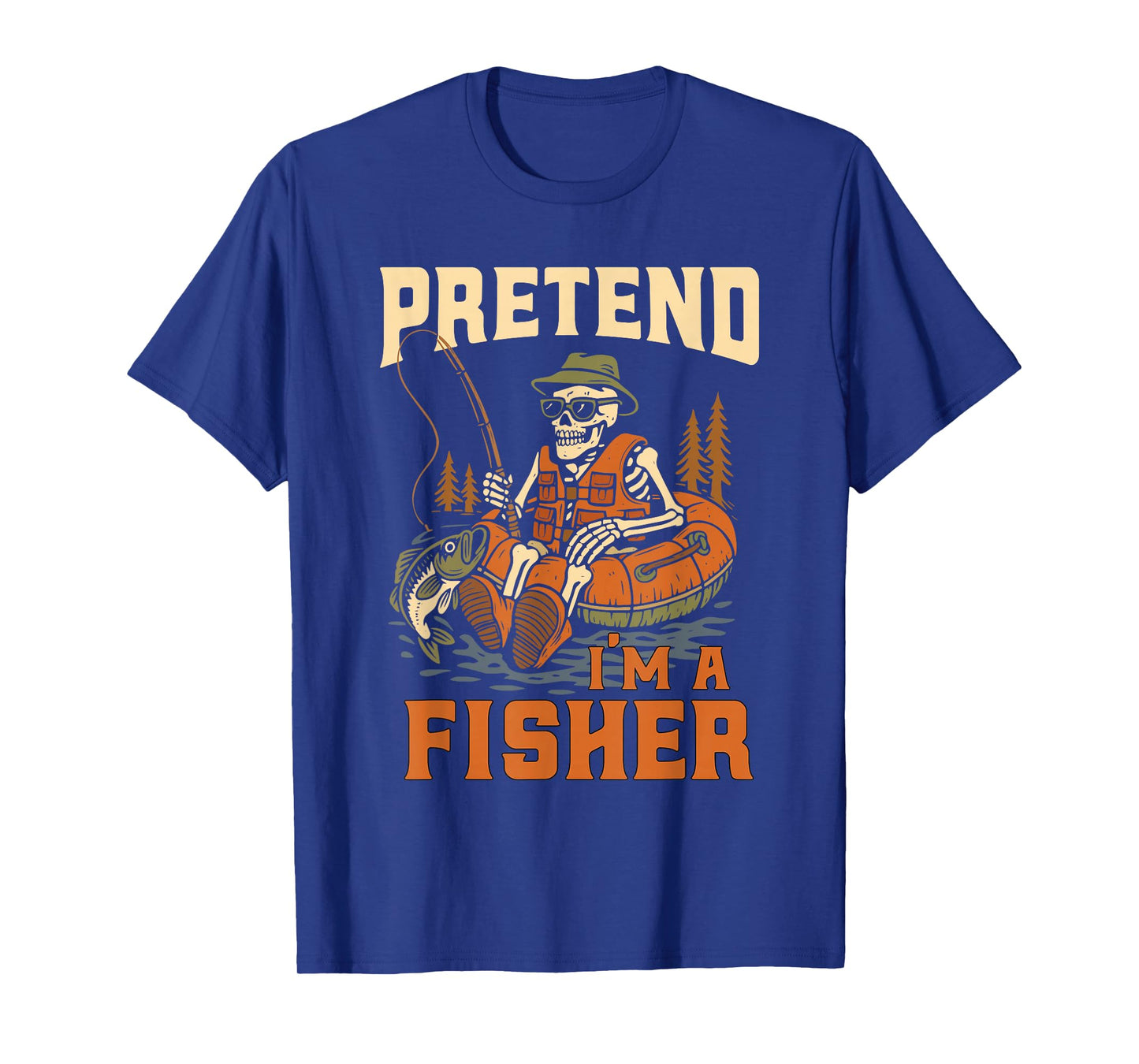 Pretend Iβm A Fisher Funny Skeleton Fishing Halloween T-Shirt