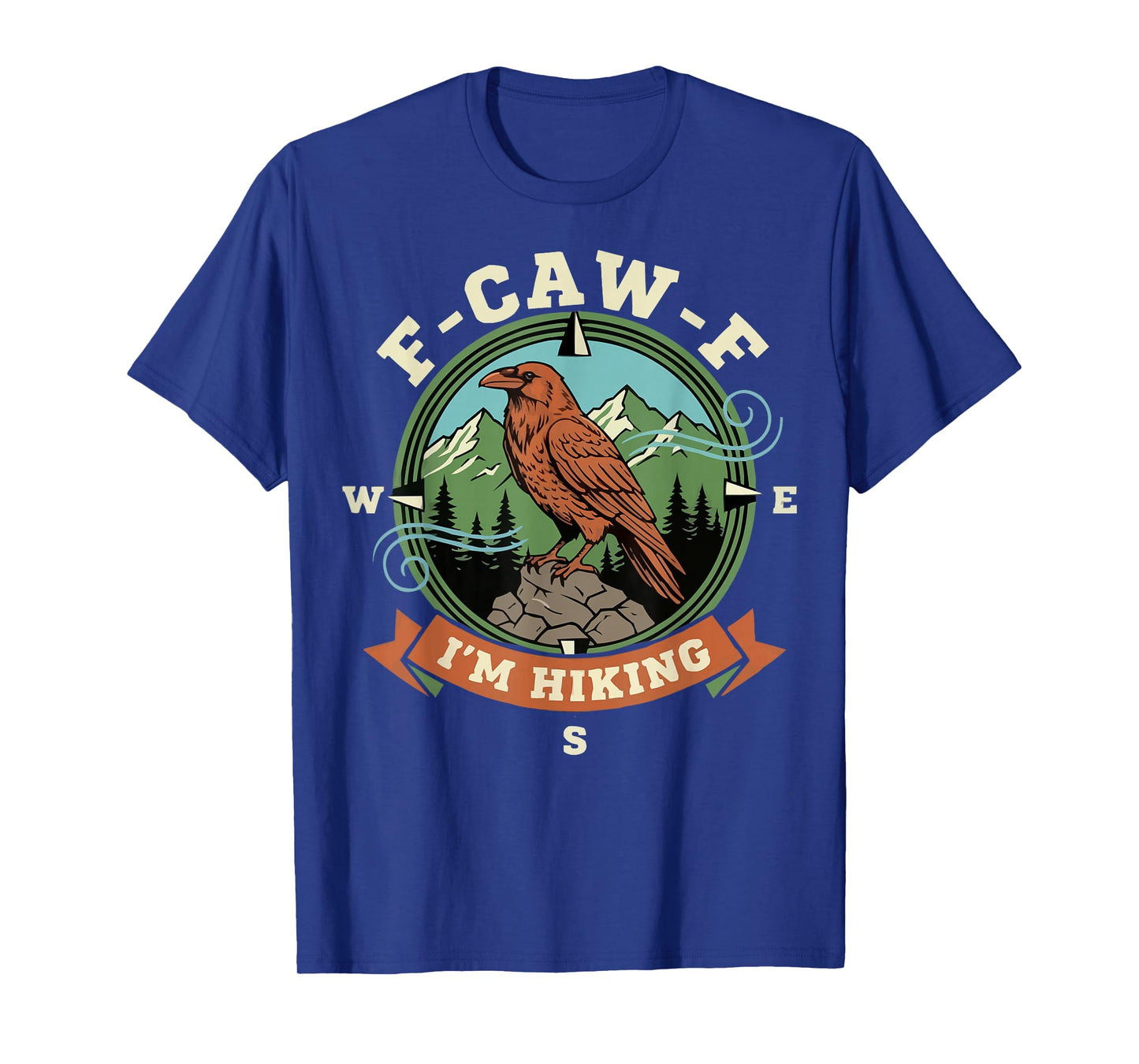F-CAW-F I'm Hiking Crow Raven Trails Hike T-Shirt