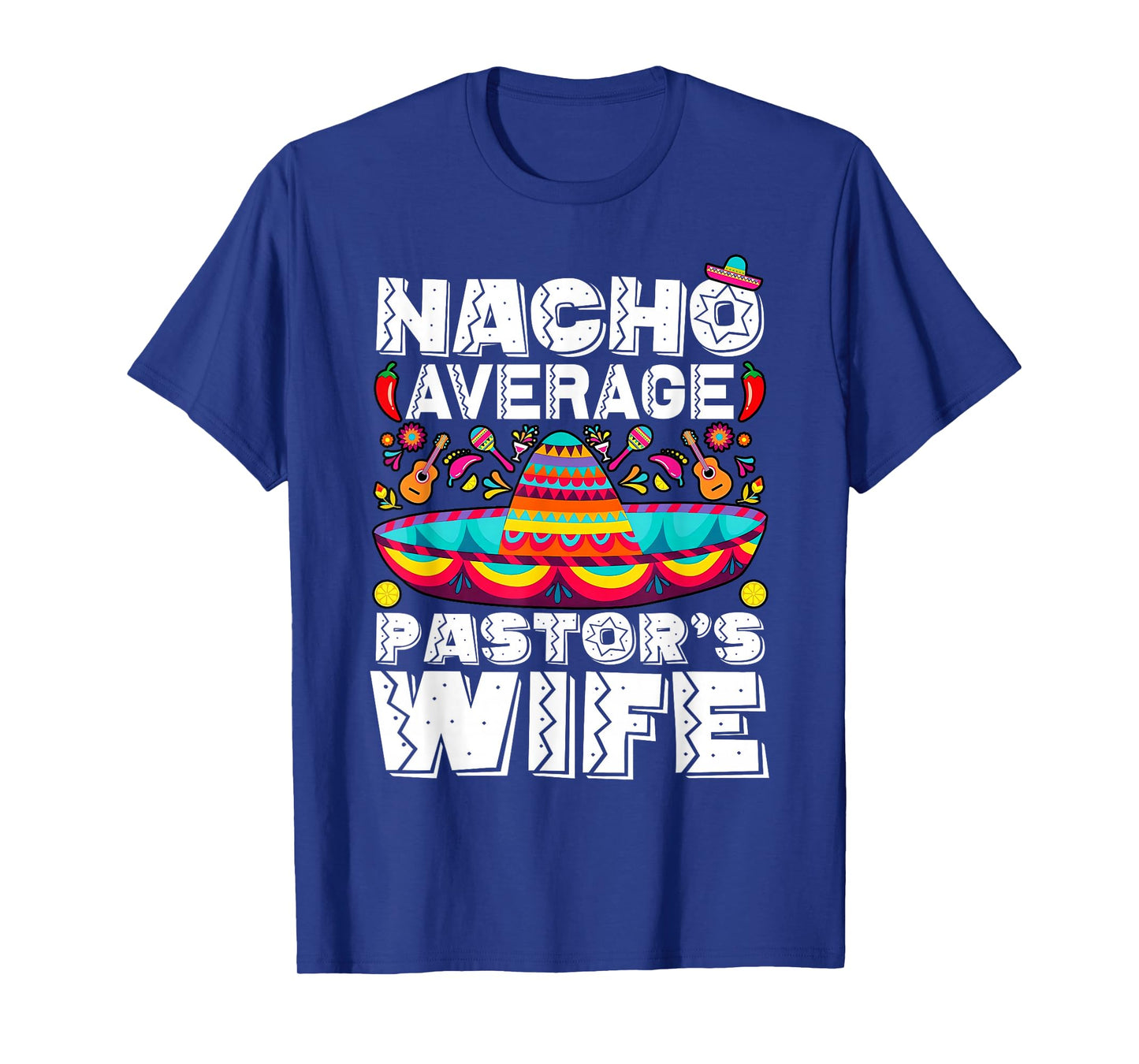 Nacho Average Pastor's Wife Preacher Religious Cinco de Mayo T-Shirt
