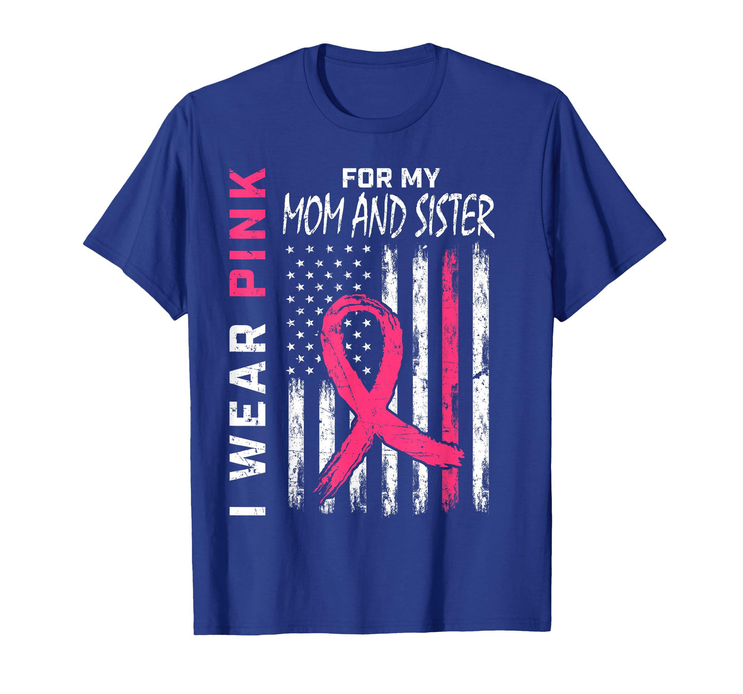 Mom and Sister Breast Cancer Awareness Shirts Tshirt Tees T-Shirt