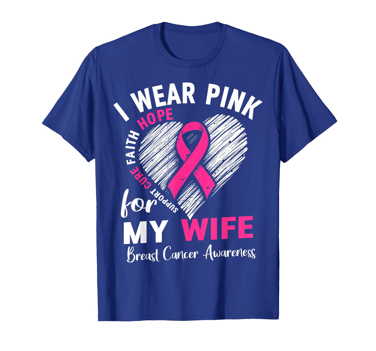 I Wear Pink for My Wife Breast Cancer Awareness Support T-Shirt