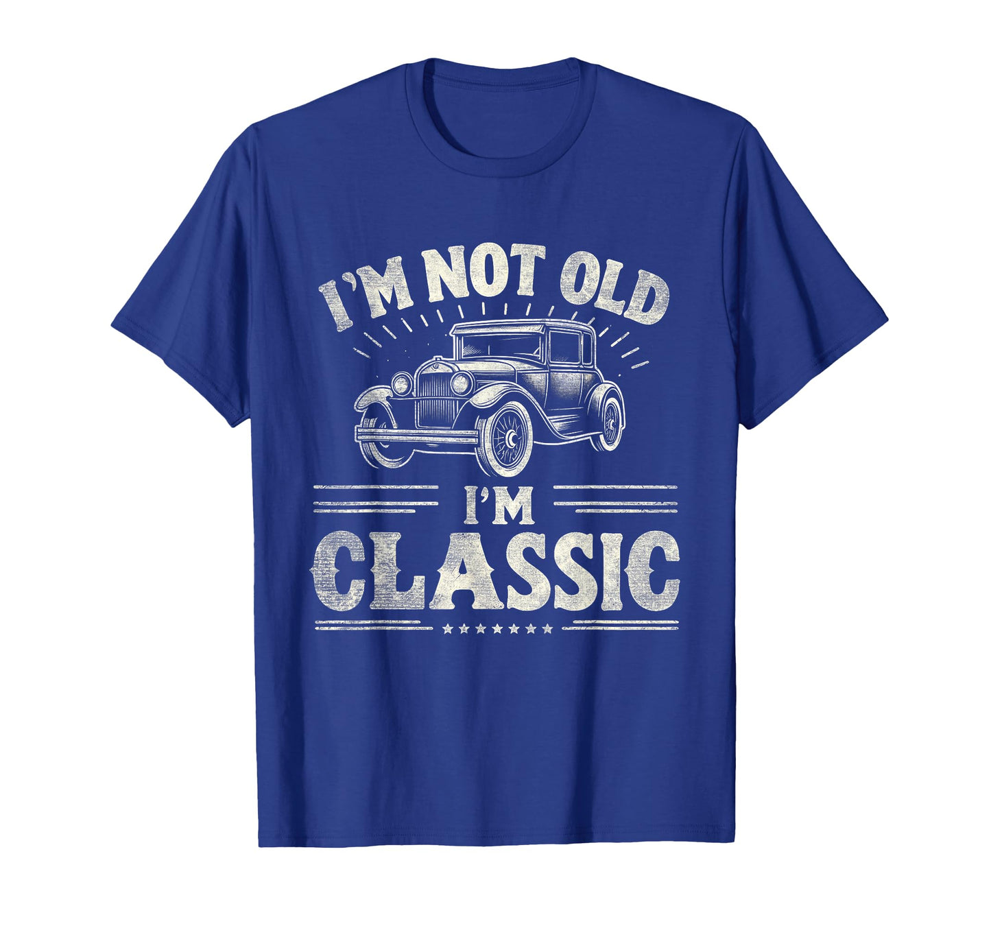 I'm Not Old I'm Classic Retro Vintage Funny Car Quote Saying T-Shirt