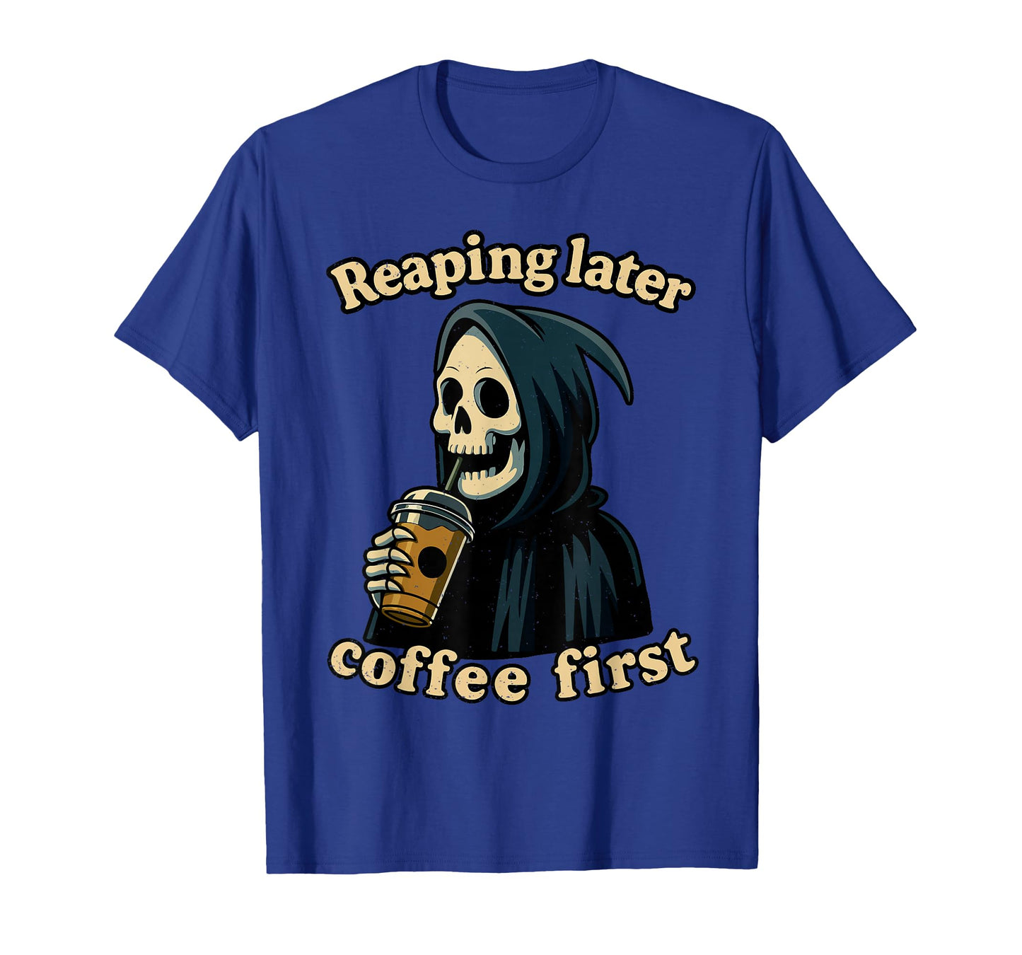 Coffee First Halloween Funny Grim Reaper Caffeine Lover T-Shirt