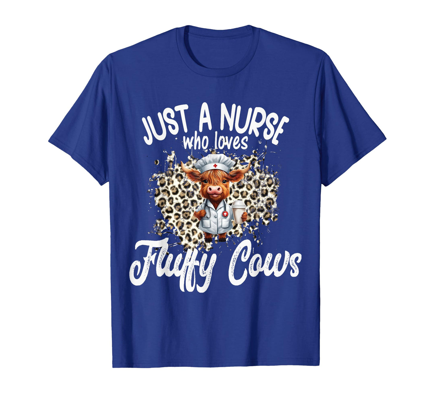 Just a Nurse who loves Fluffy Highland Cow Scottish Scotland T-Shirt