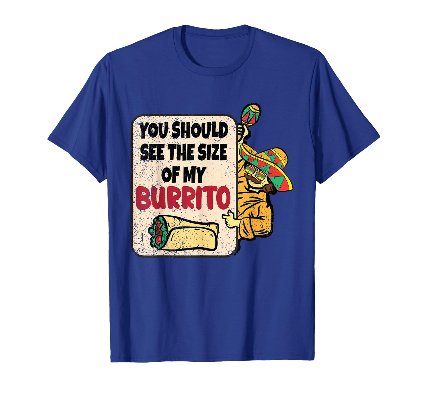 You Should See The Size Of My Burrito Cinco De Mayo Mexican T-Shirt