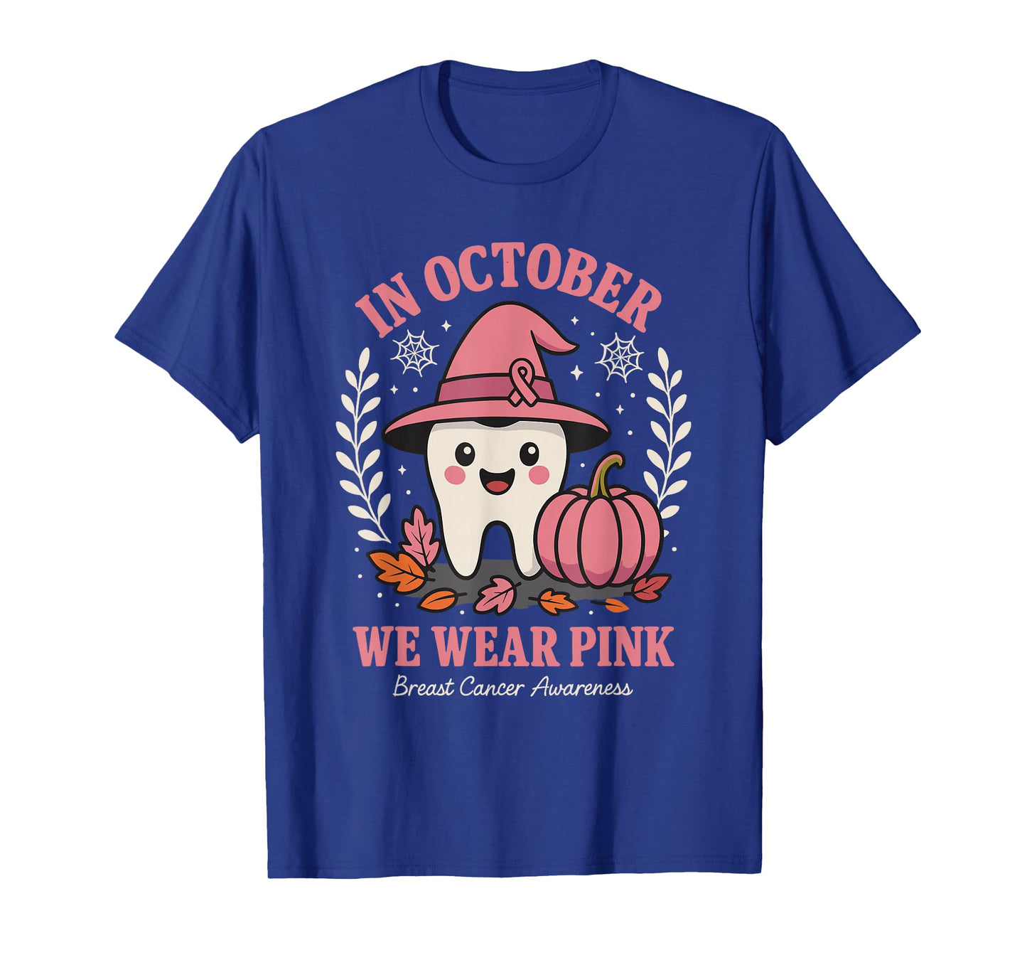 Dental Breast Cancer Awareness in October We Wear Pink T-Shirt