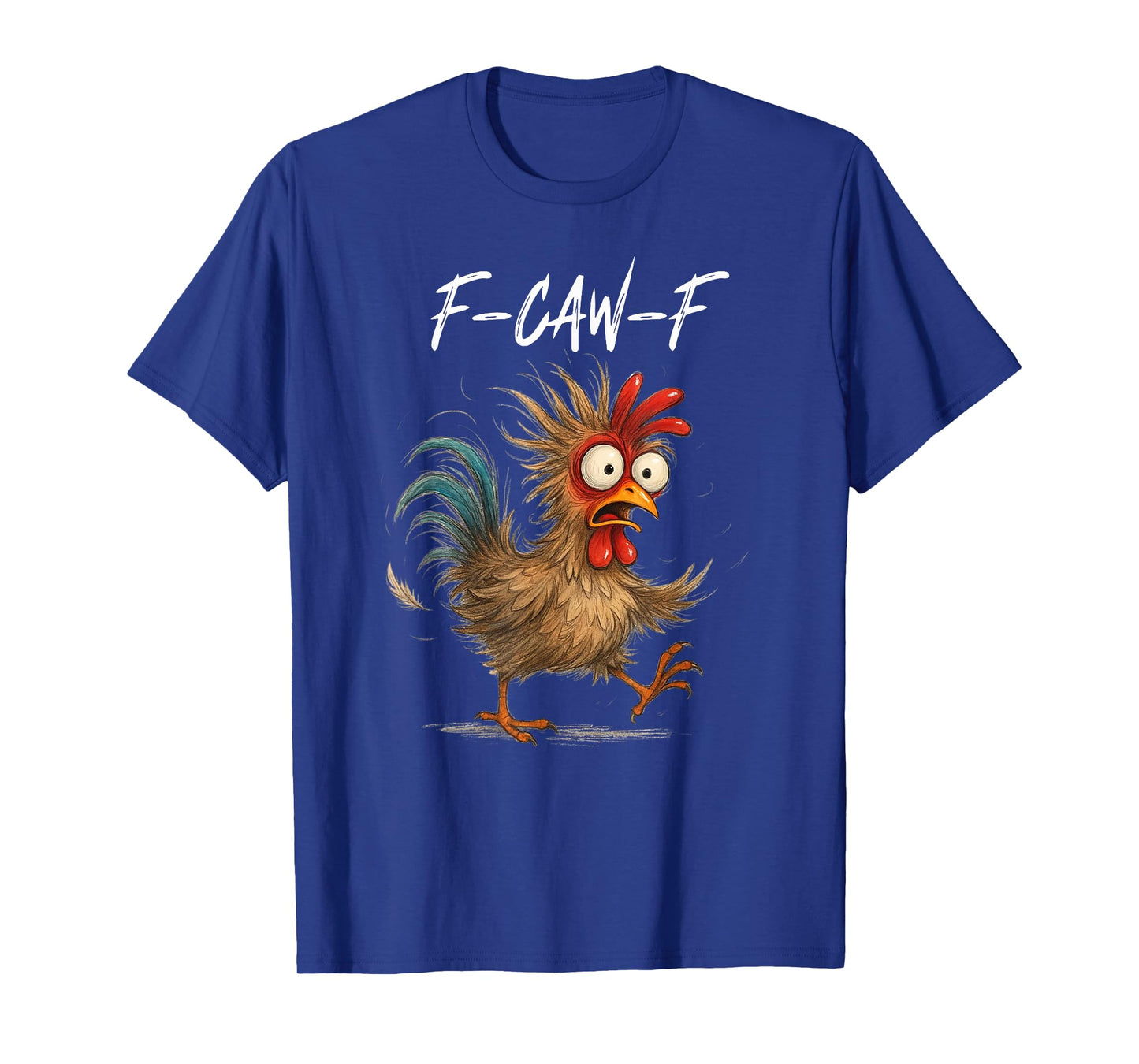 Cool Chicken Meme Funny F-Caw-F Rooster Humor Quote Says T-Shirt