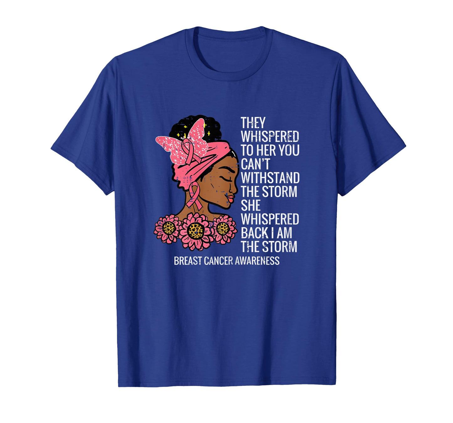 Breast Cancer African They Whispered To Her Awareness Women T-Shirt