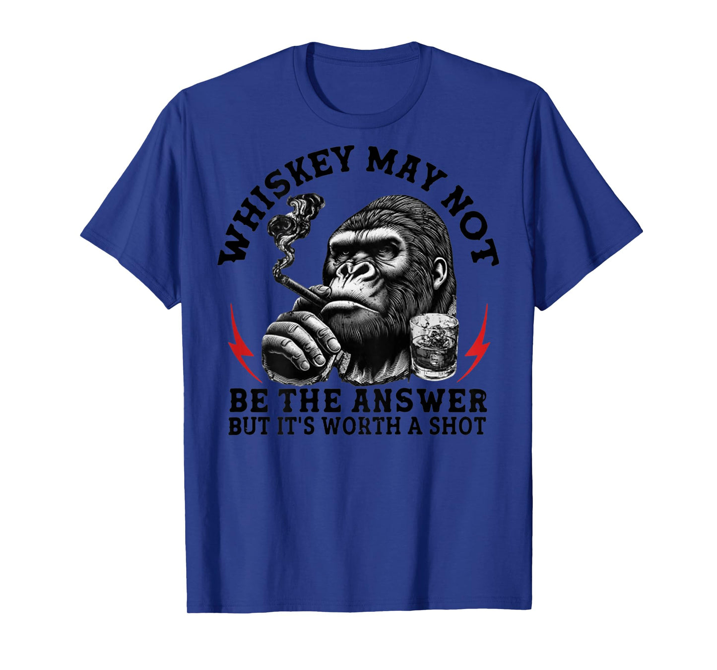 Whiskey May Not The Answer But It's Worth A Shot Monkey T-Shirt