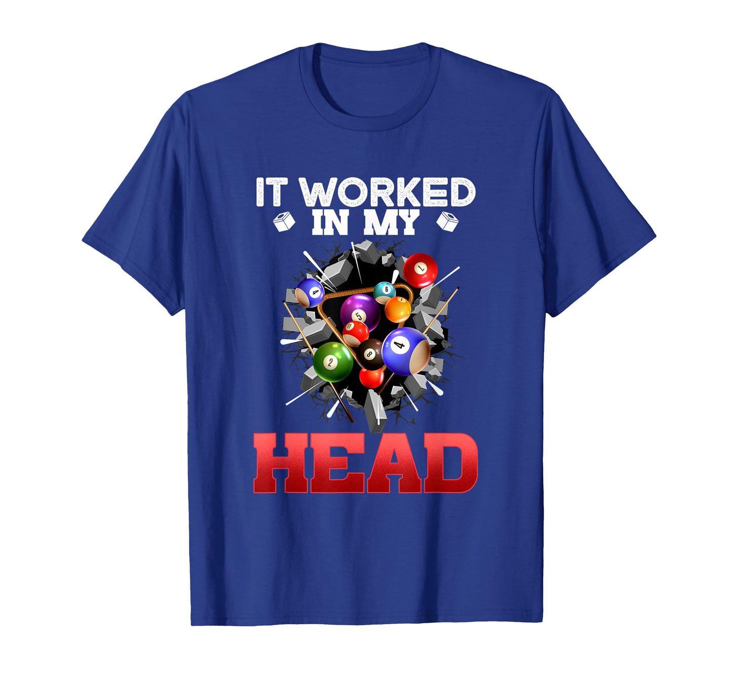It Worked In My Head I Funny Pool Billiards Player T-Shirt