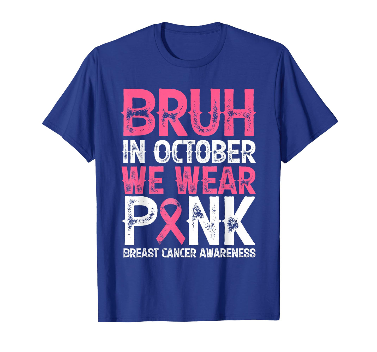 Bruh In October We Wear Pink Breast Cancer Awareness T-Shirt