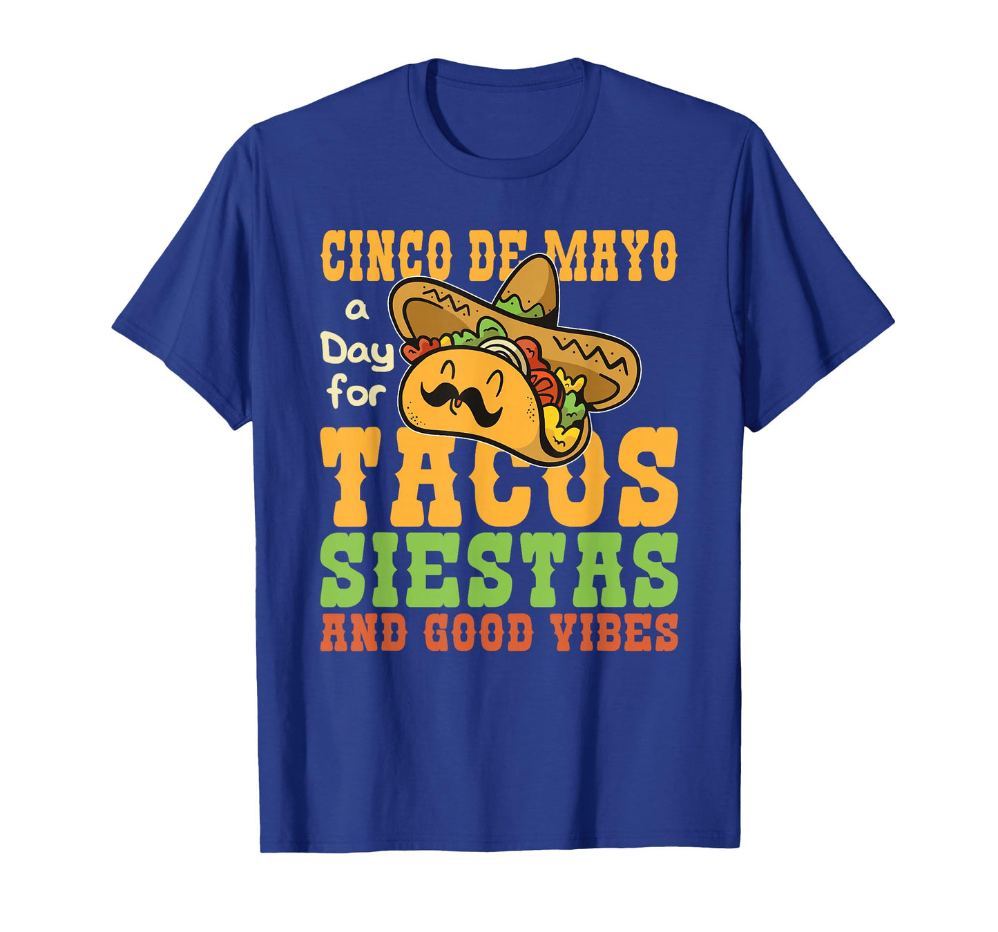 Cinco De Mayo Tacos Siestas and Good Vibes T-Shirt