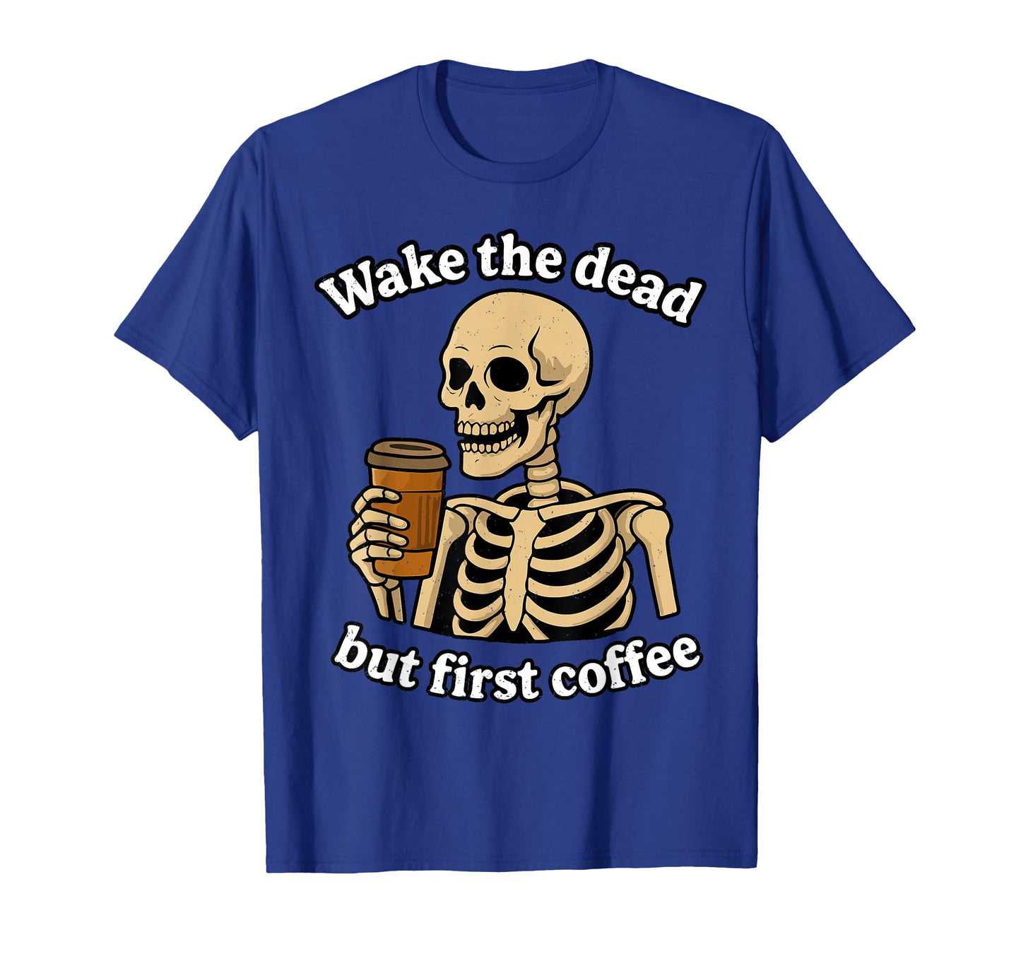 Coffee First Halloween Funny Skeleton Caffeine Lover T-Shirt
