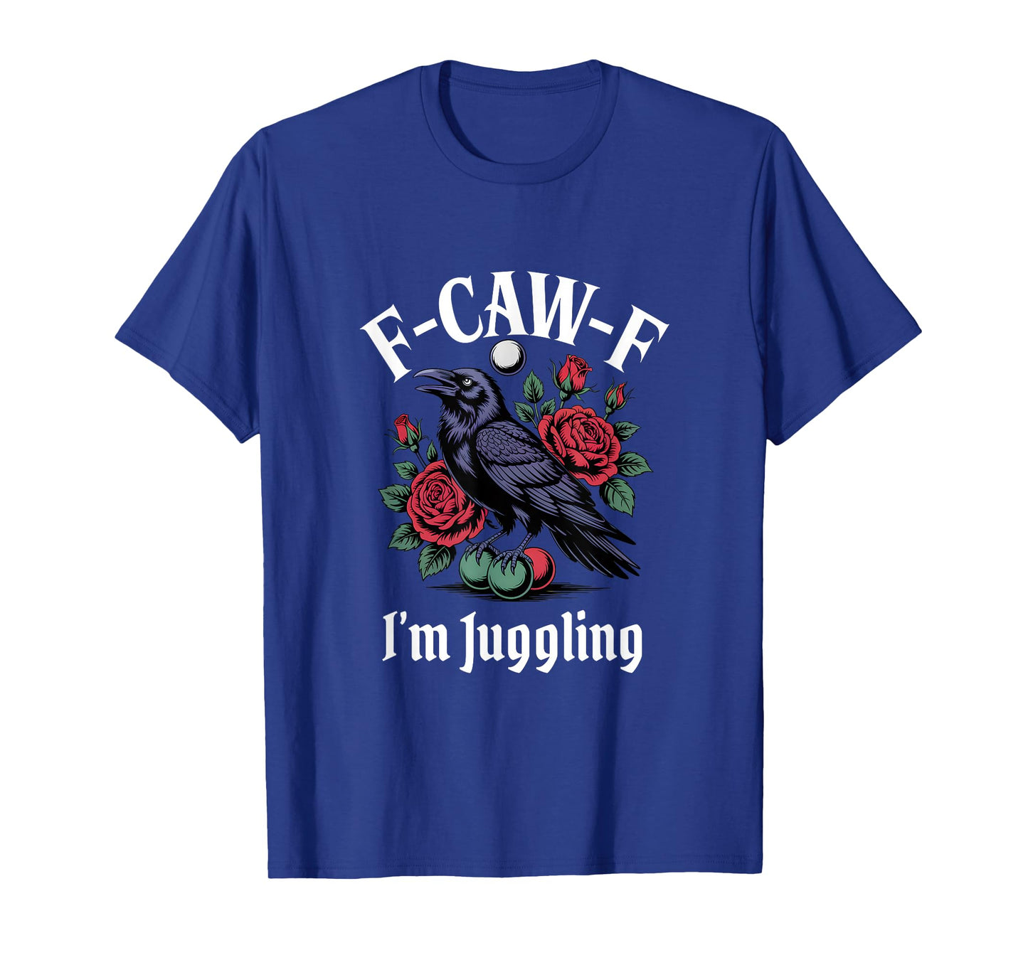 Funny F-Caw-F Juggling Gothic T-Shirt