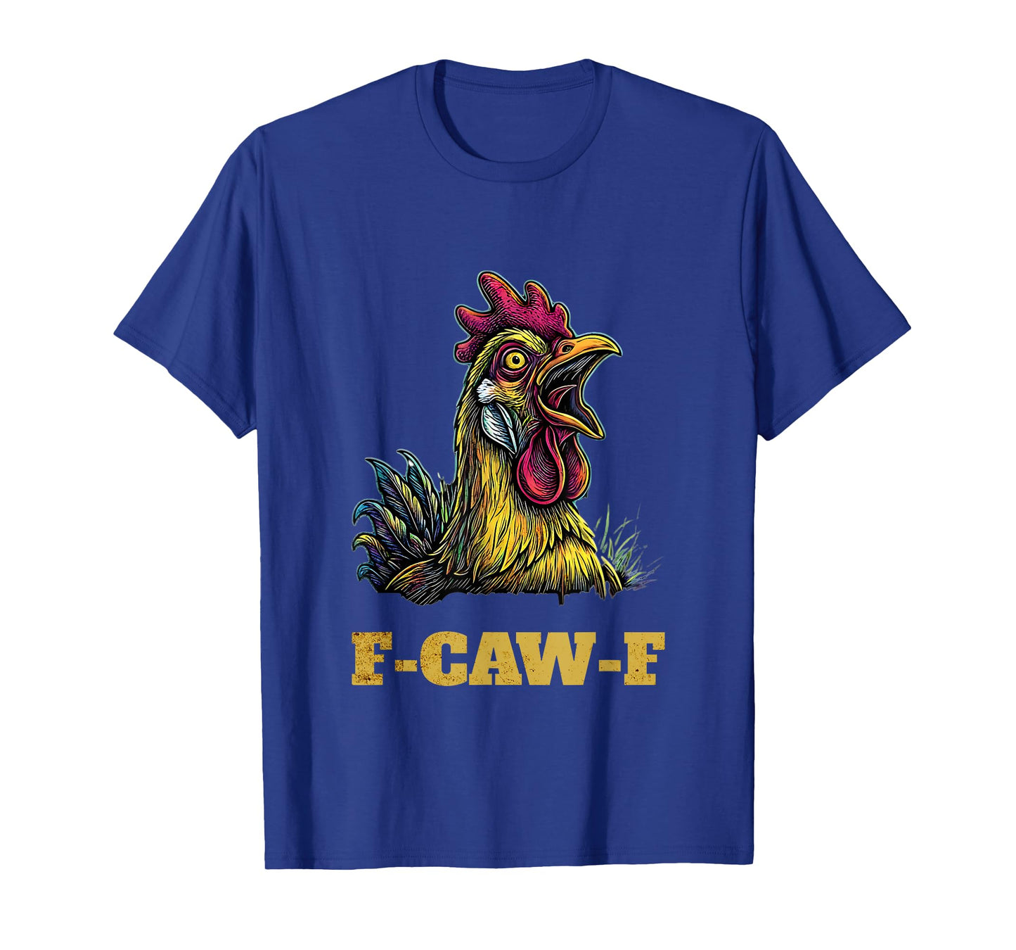 F-CAW-F Funny Crazy Farmchicken T-Shirt