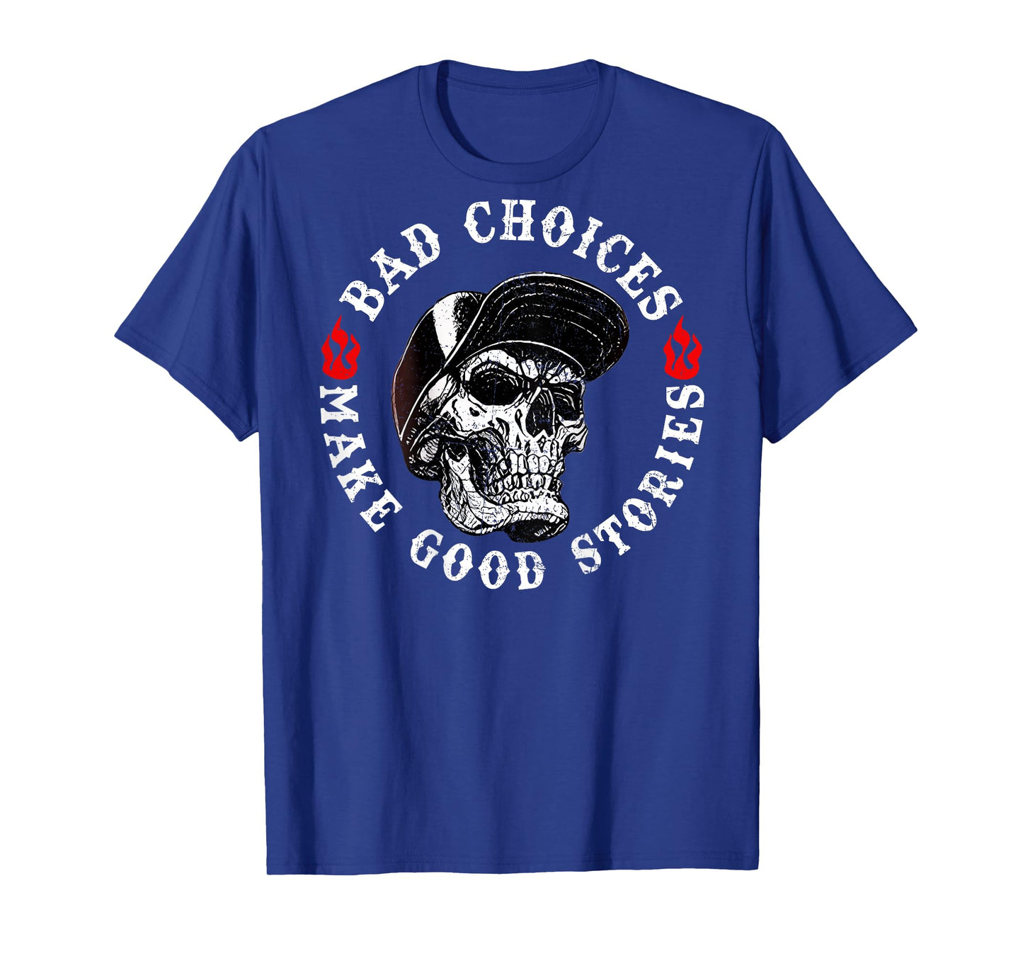 Bad Choices Make Good Stories Funny Skeleton (On Back) T-Shirt