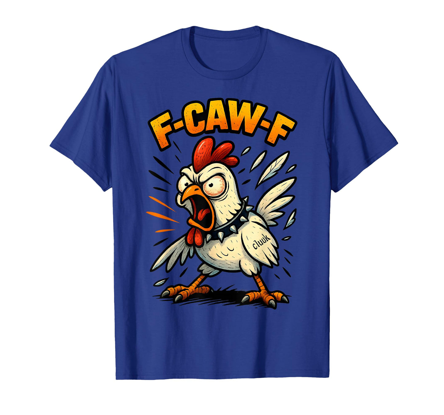 F-Caw-F Funny Chicken FCAWF Humour Quote Rooster Meme F-Caw-F T-Shirt