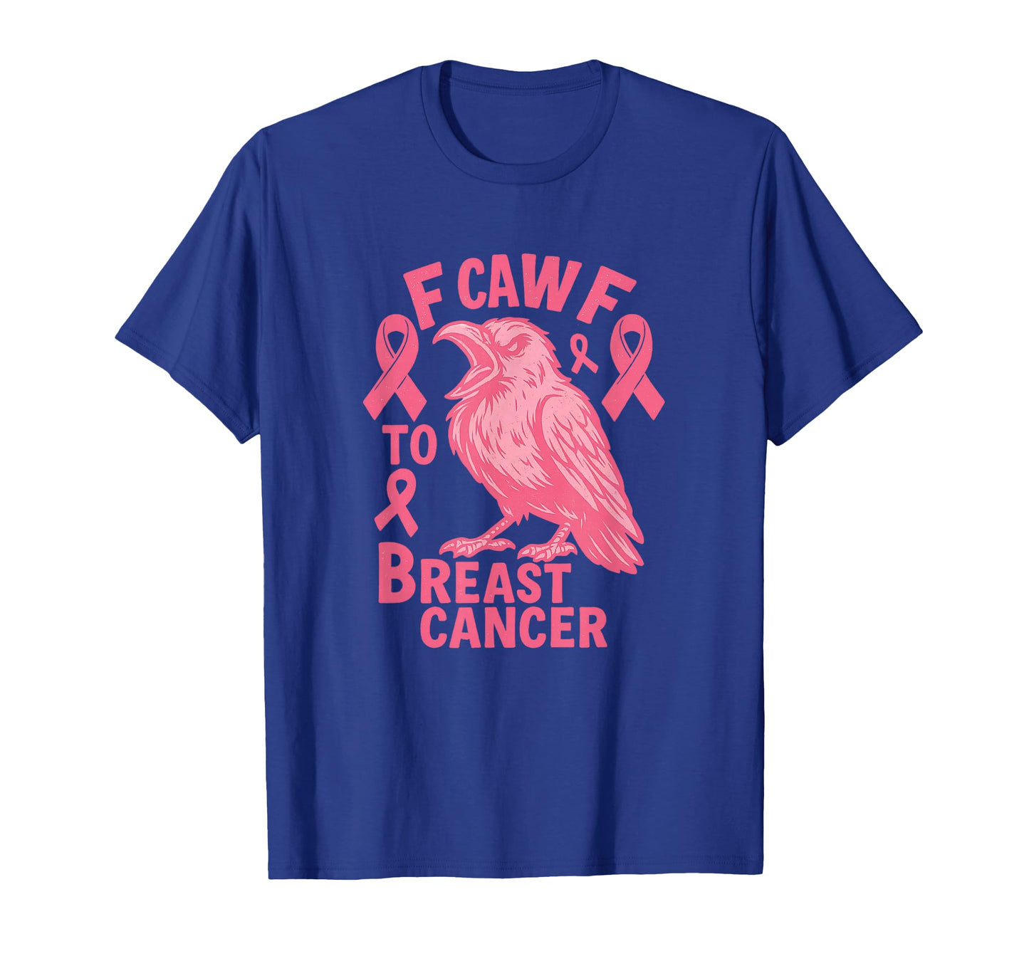 F Caw F to with Breast Cancer Awareness T-Shirt