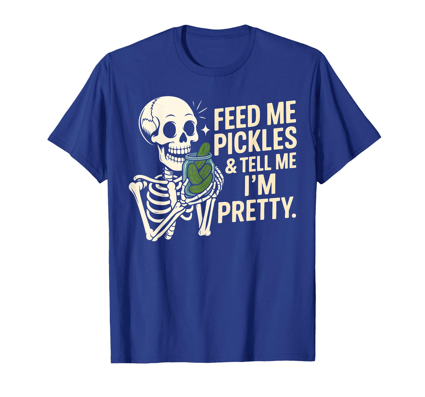 Feeds Me Pickles Funny Dill Queen Cucumber Lover Skeleton T-Shirt