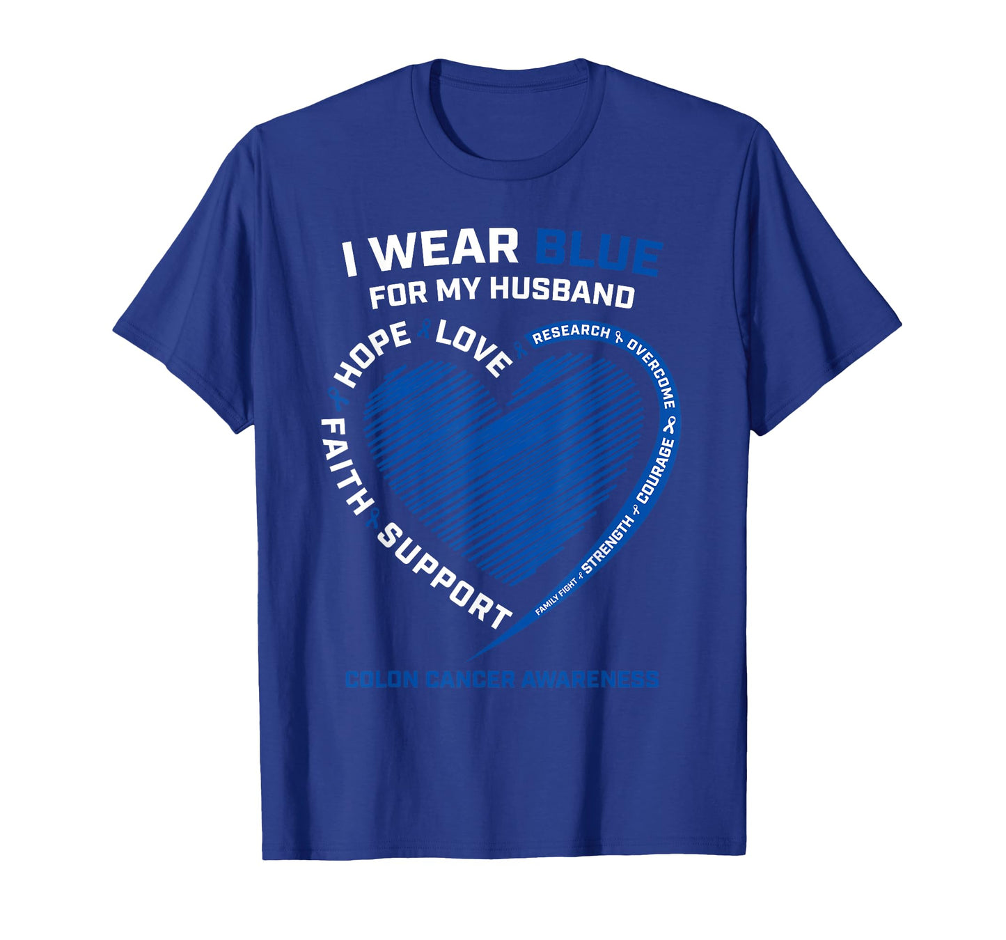 I Wear Blue For My Husband Colon Cancer Awareness Gifts Wife T-Shirt