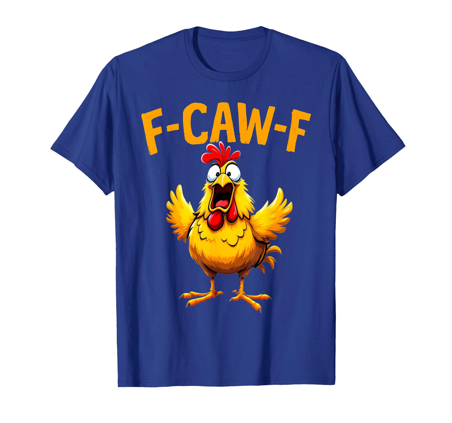 Funny F-Caw-F Chicken Rooster FCAWF Chicken T-Shirt