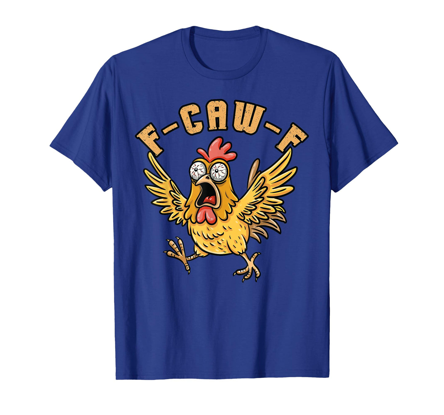 Funny Chicken Rooster Meme F Caw F Poultry Farm Farmer Gift T-Shirt