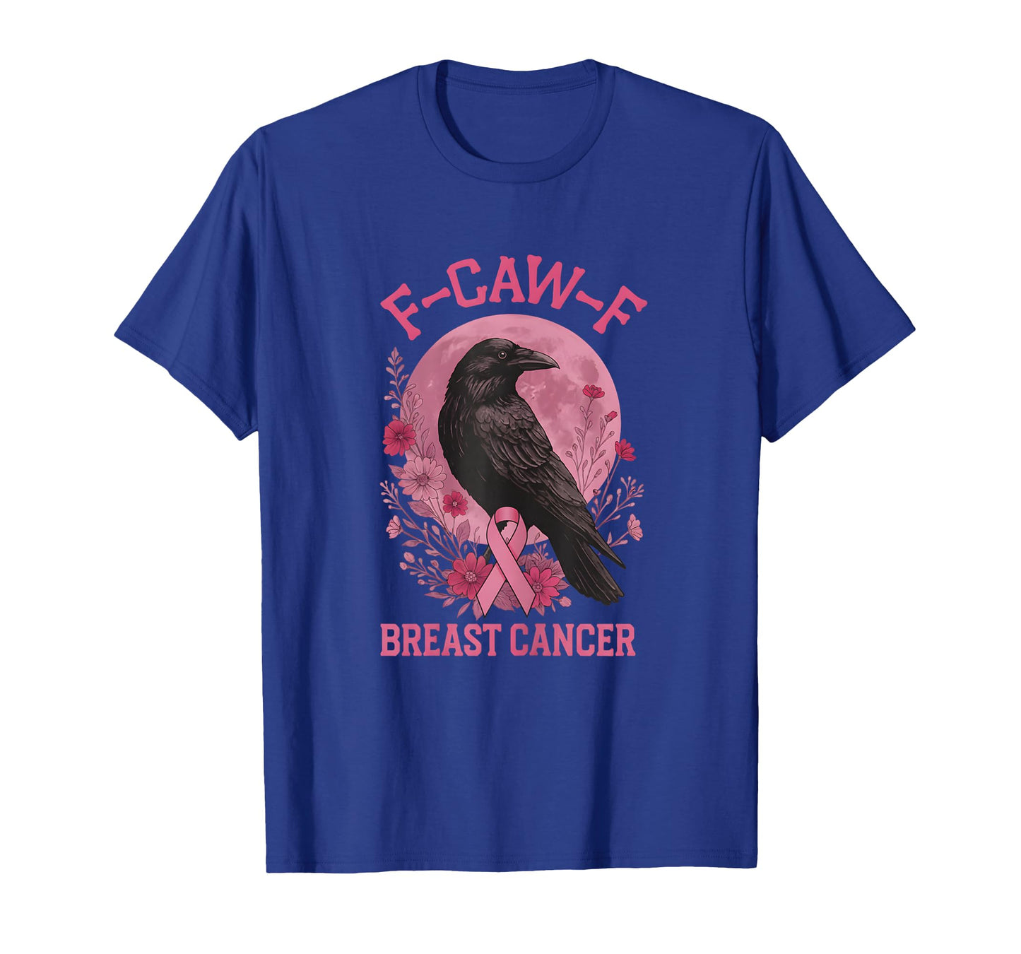 Funny Breast Cancer Awareness Pink Flower Moon F-CAW-F Crow T-Shirt