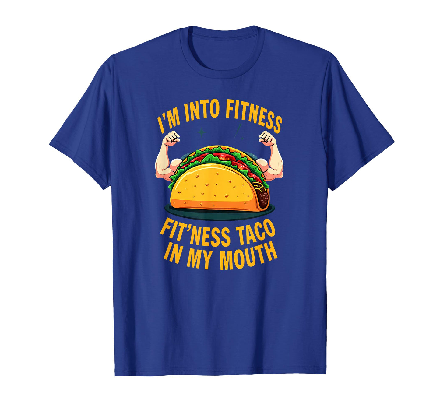 Humor Gym Workout Fitness Taco in My Mouth T-Shirt
