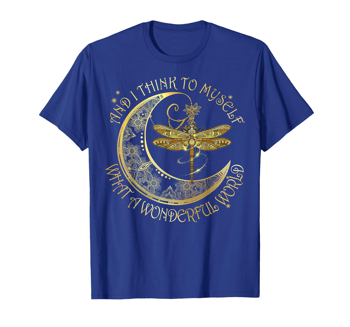 To Myself What A Wonderful World Dragonflies Art Men Women T-Shirt