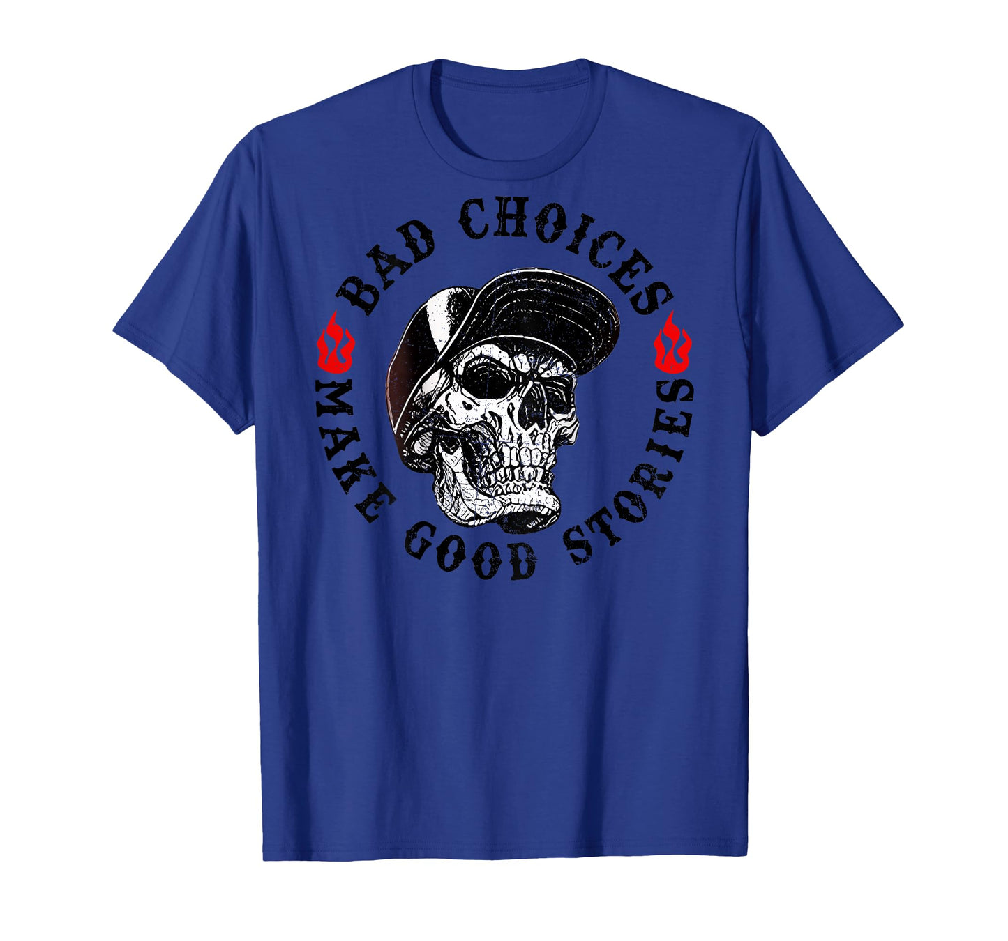 Bad Choices Make Good Stories Funny Skeleton (On Back) T-Shirt