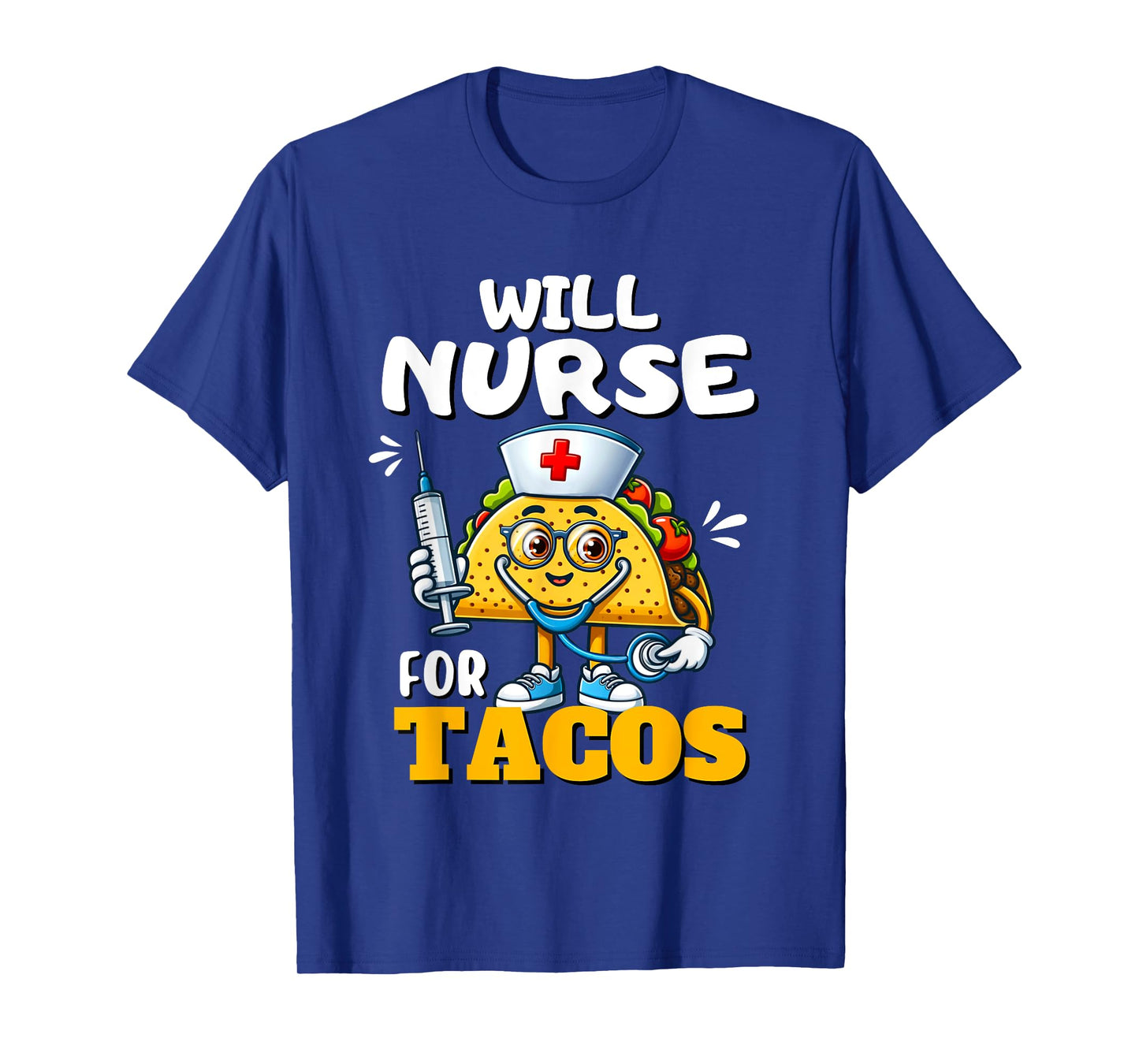 Will Nurse for Taco Cinco De Mayo Tacos Nurse Stethoscope T-Shirt