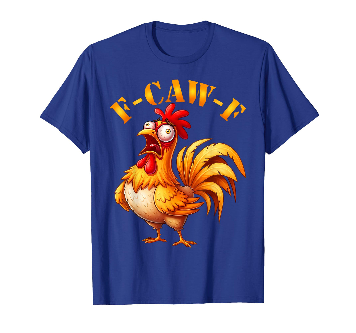 Funny Chicken F-Caw-F Humorous Adult Humor for Women Wen T-Shirt