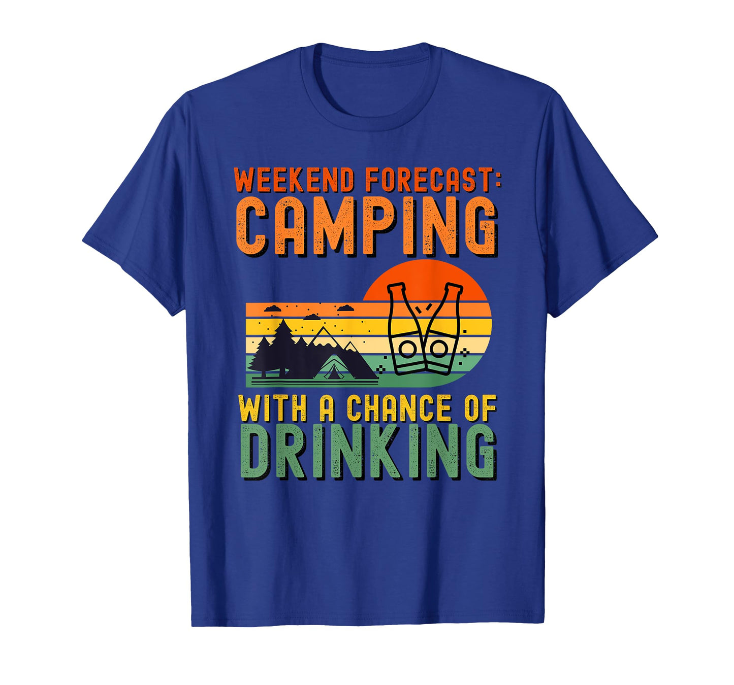 Weekend Forecast Camping With A Chance Of Drinking T-Shirt