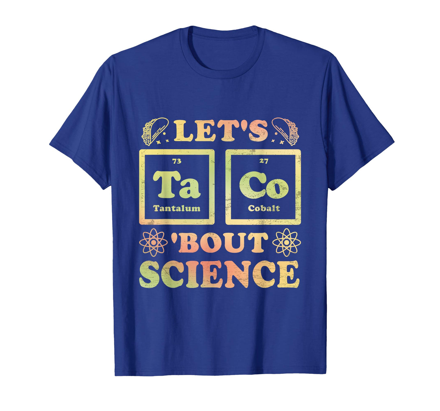 Lets Taco Bout Science T-Shirt