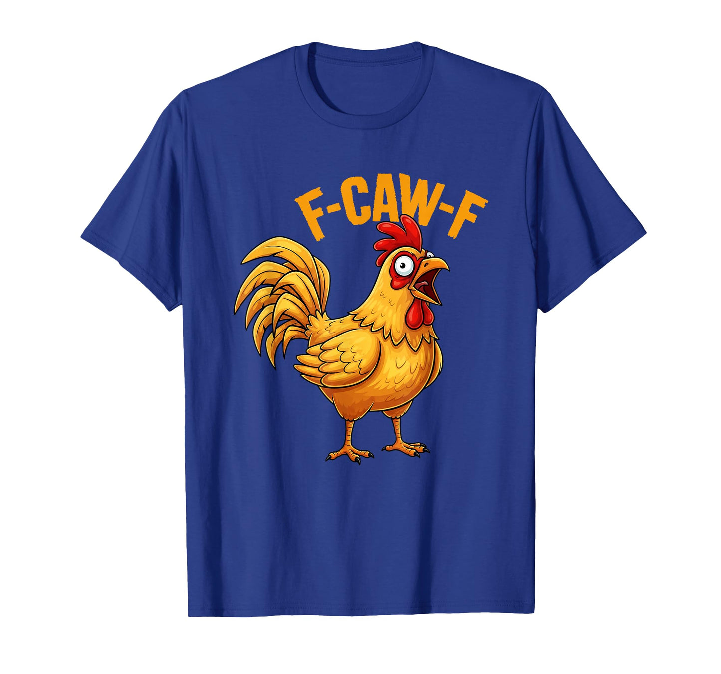 Funny F-Caw-F Chicken FCAWF Chicken T-Shirt