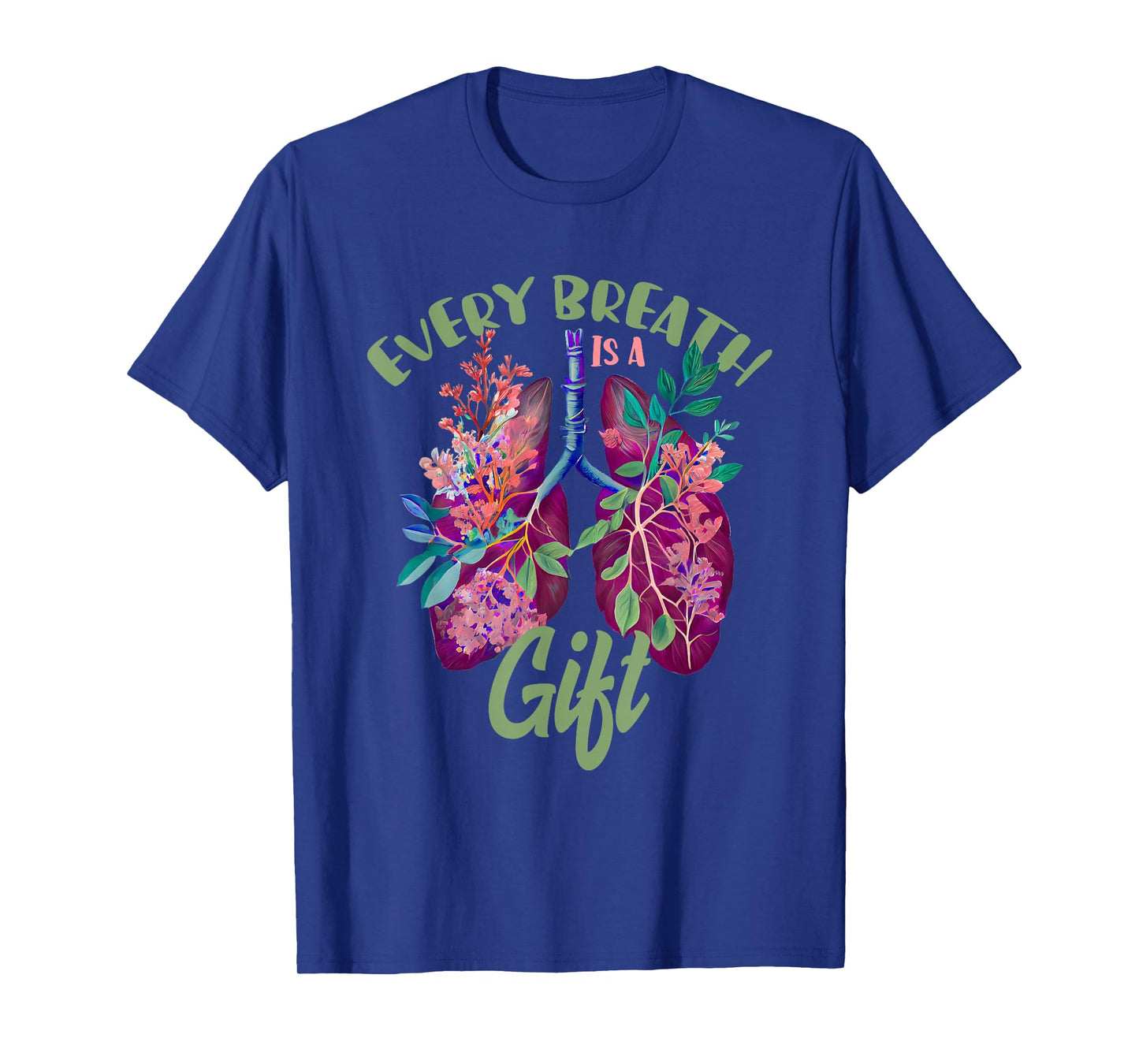 Organ Donation Every Breath Is A Gift Lung Transplant T-Shirt