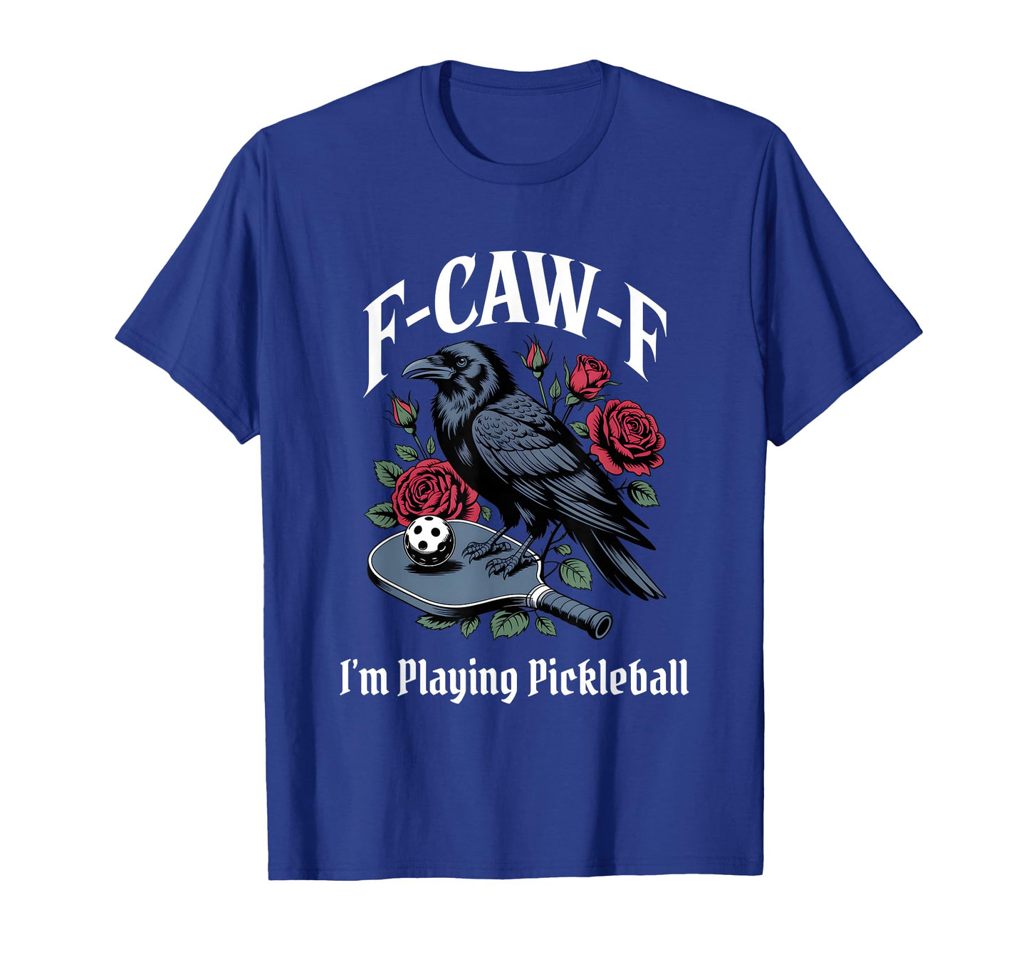 Pickleball Funny F-Caw-F Gothic T-Shirt