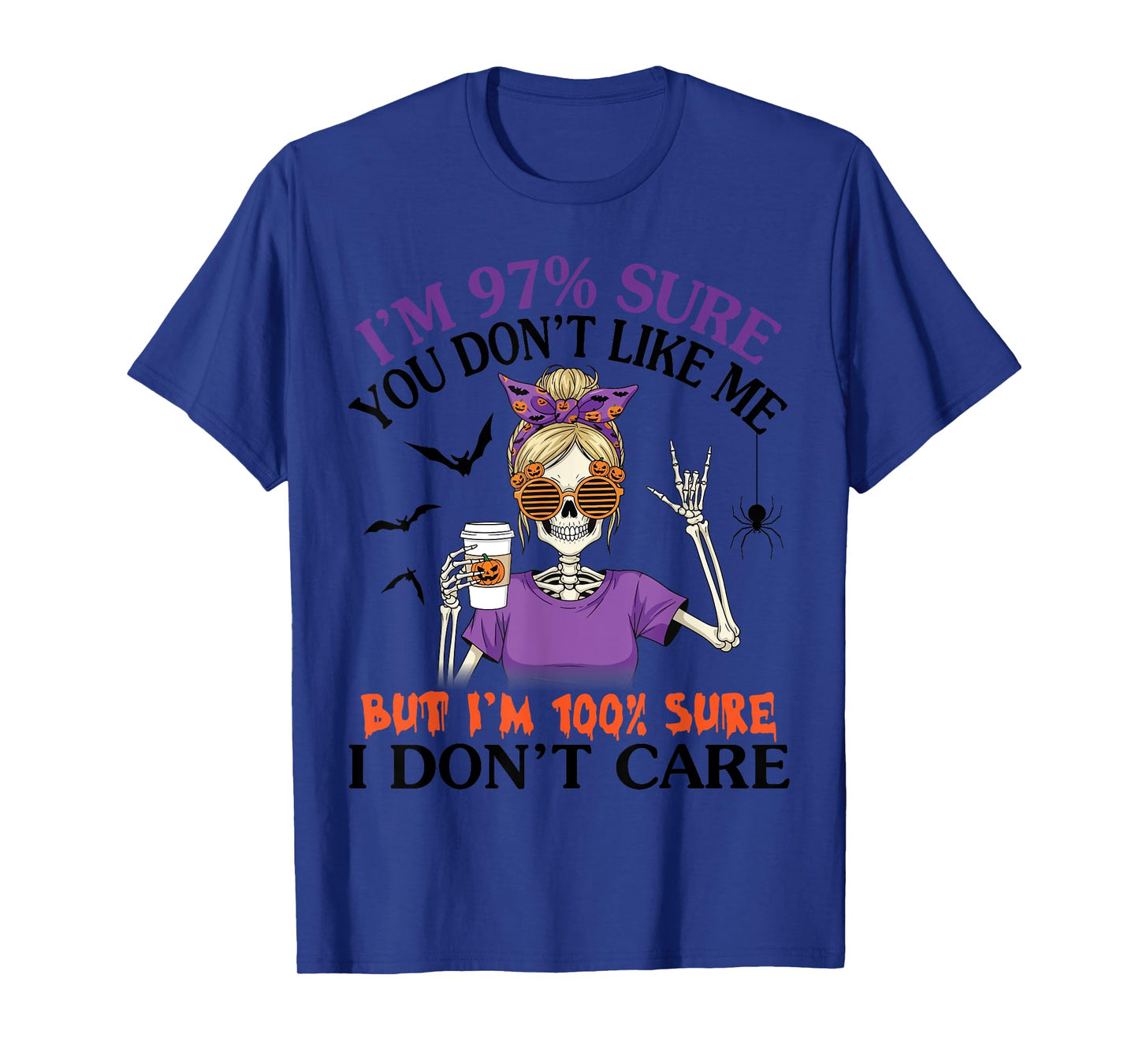 Skeleton Girl 97 You Dont Like But Iβm 100 Sure I Don't Care T-Shirt