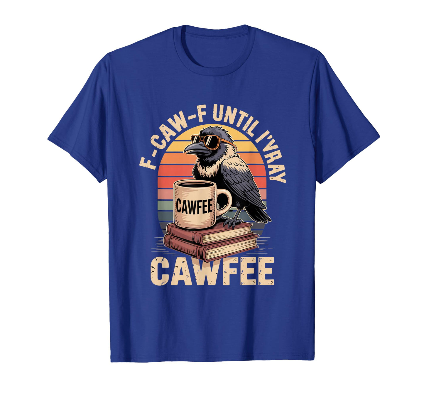 Funny Coffee Lover F-CAW-F Cawfee T-Shirt