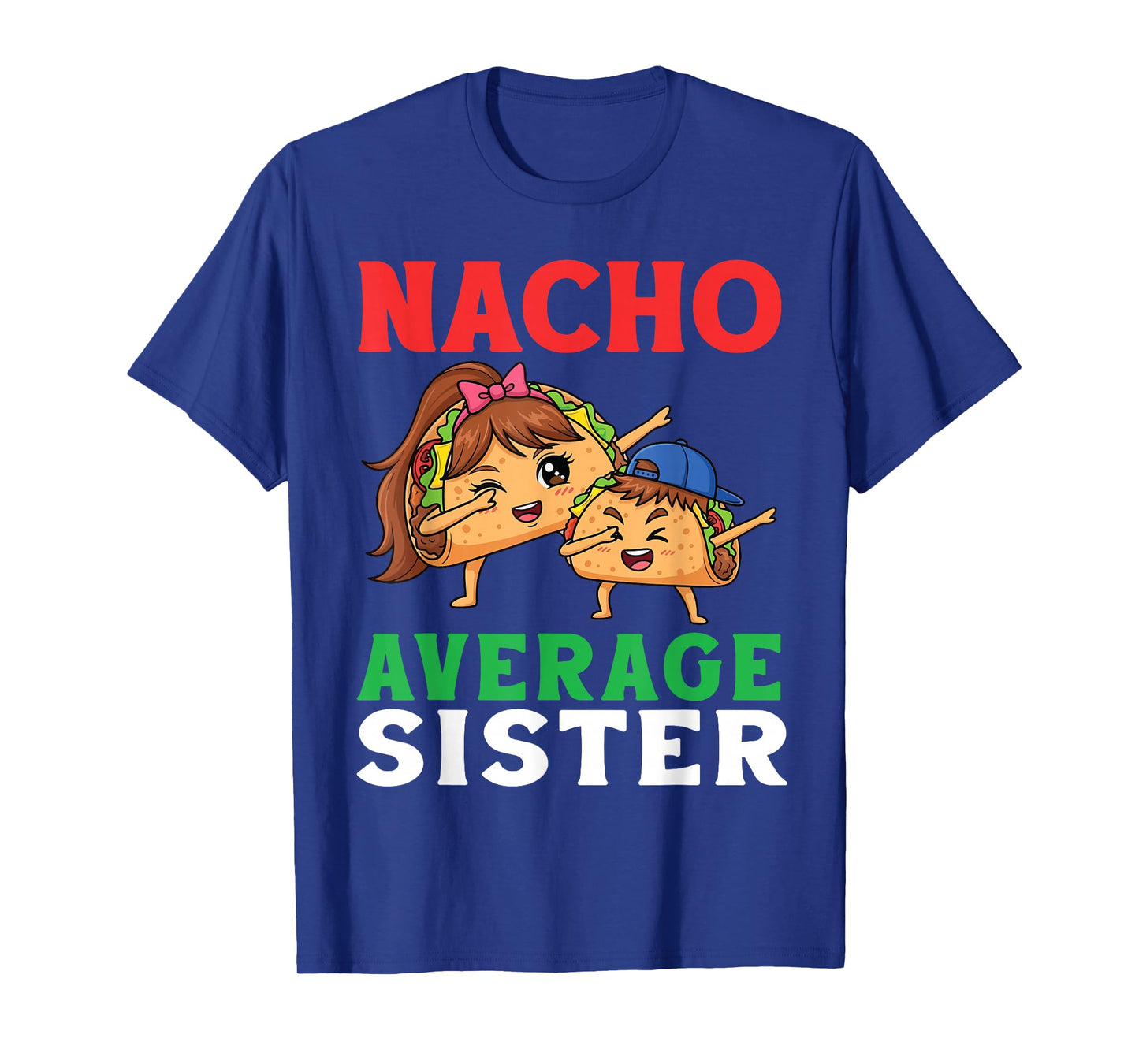 Cute Tacos Dabbing Together Nacho Average Sister and Bandana T-Shirt