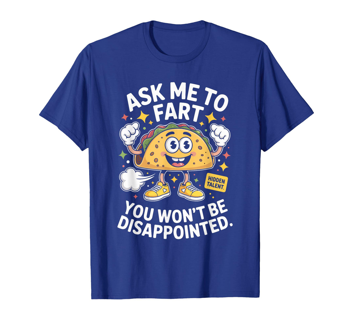 Ask Me to Fart You Won't Be Disappointed T-Shirt