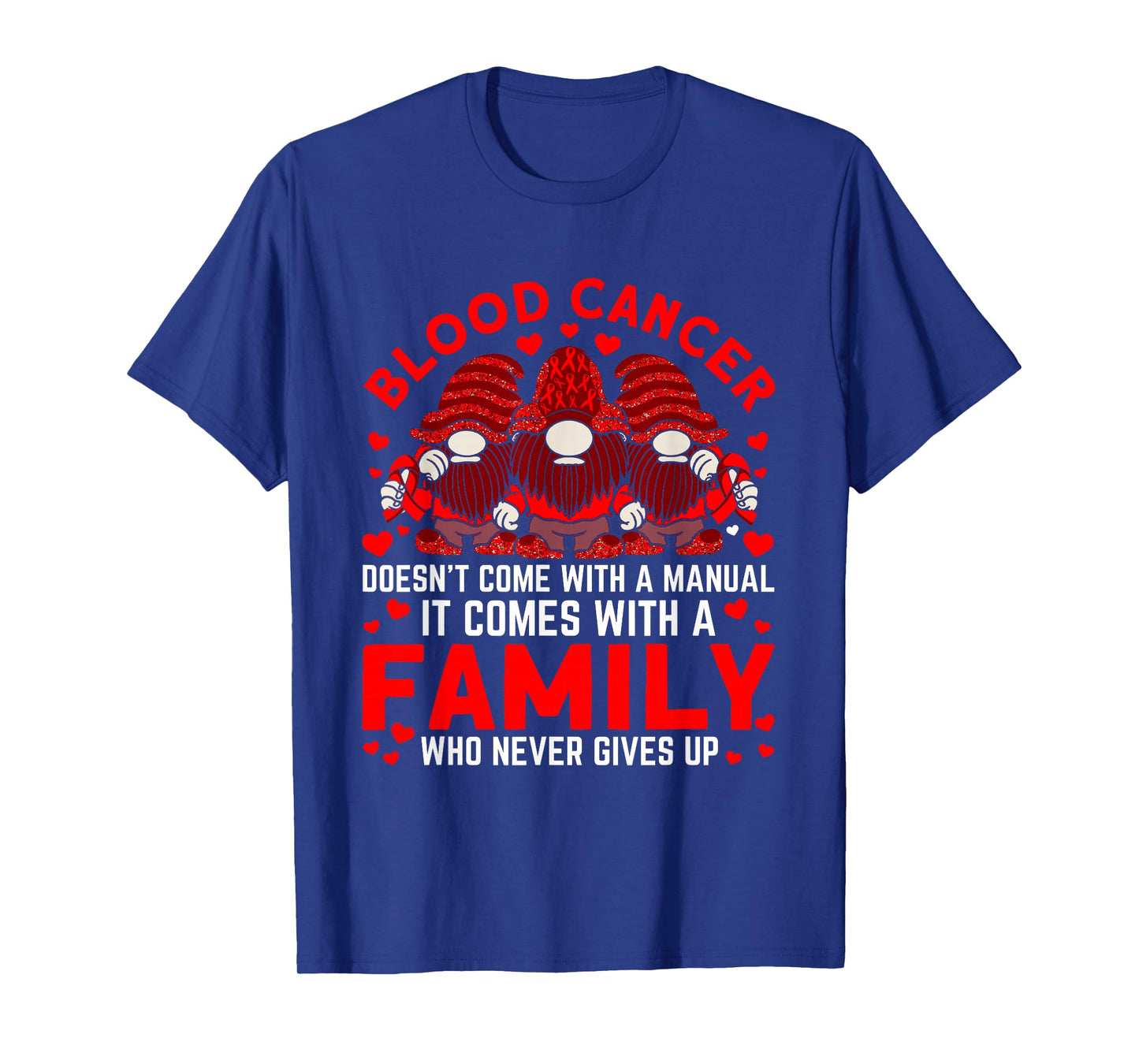It comes with a family who never Blood Cancer Awareness T-Shirt