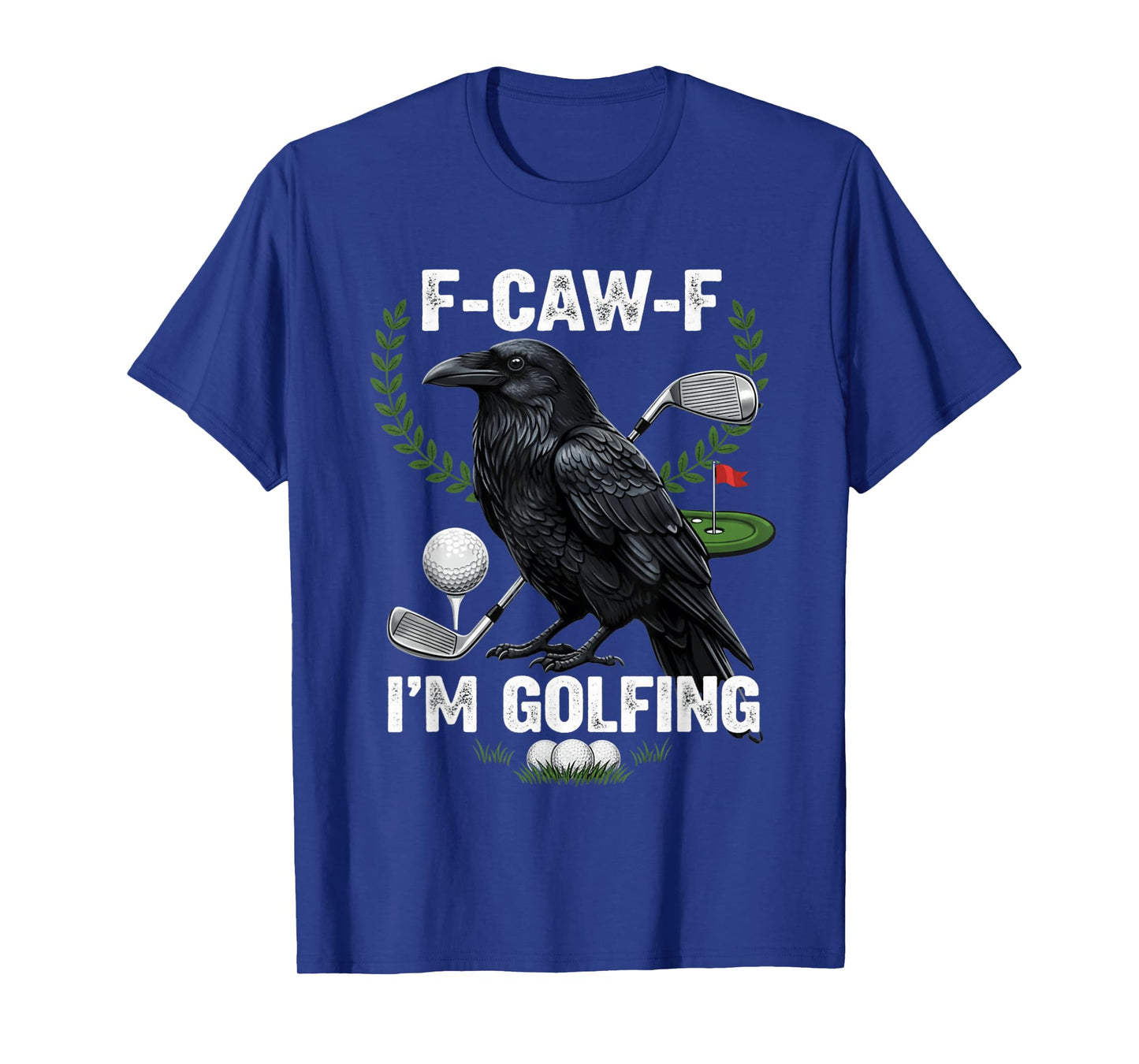 Funny F-Caw-F I'm Golfing Crow FCAWF Meme T-Shirt