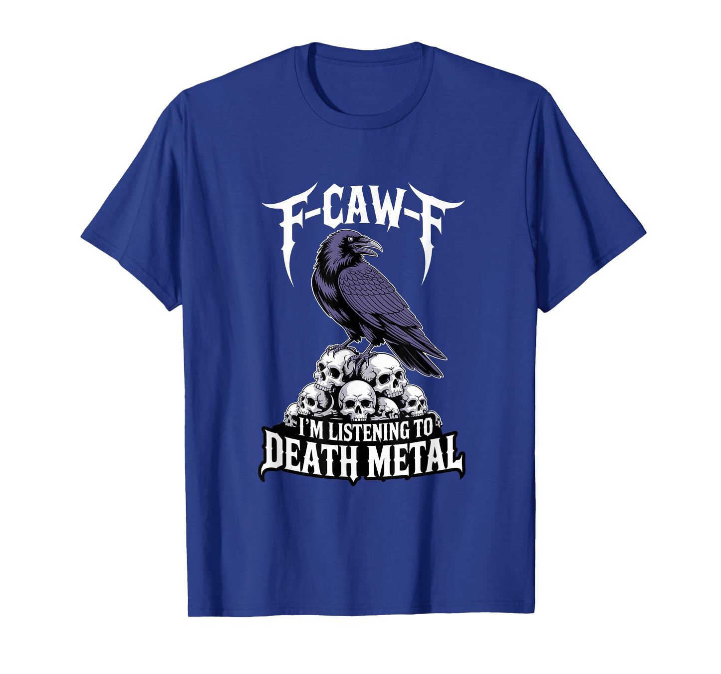 F-Caw-F Crow Blackbird FCAWF Death Metal Music Metalhead T-Shirt
