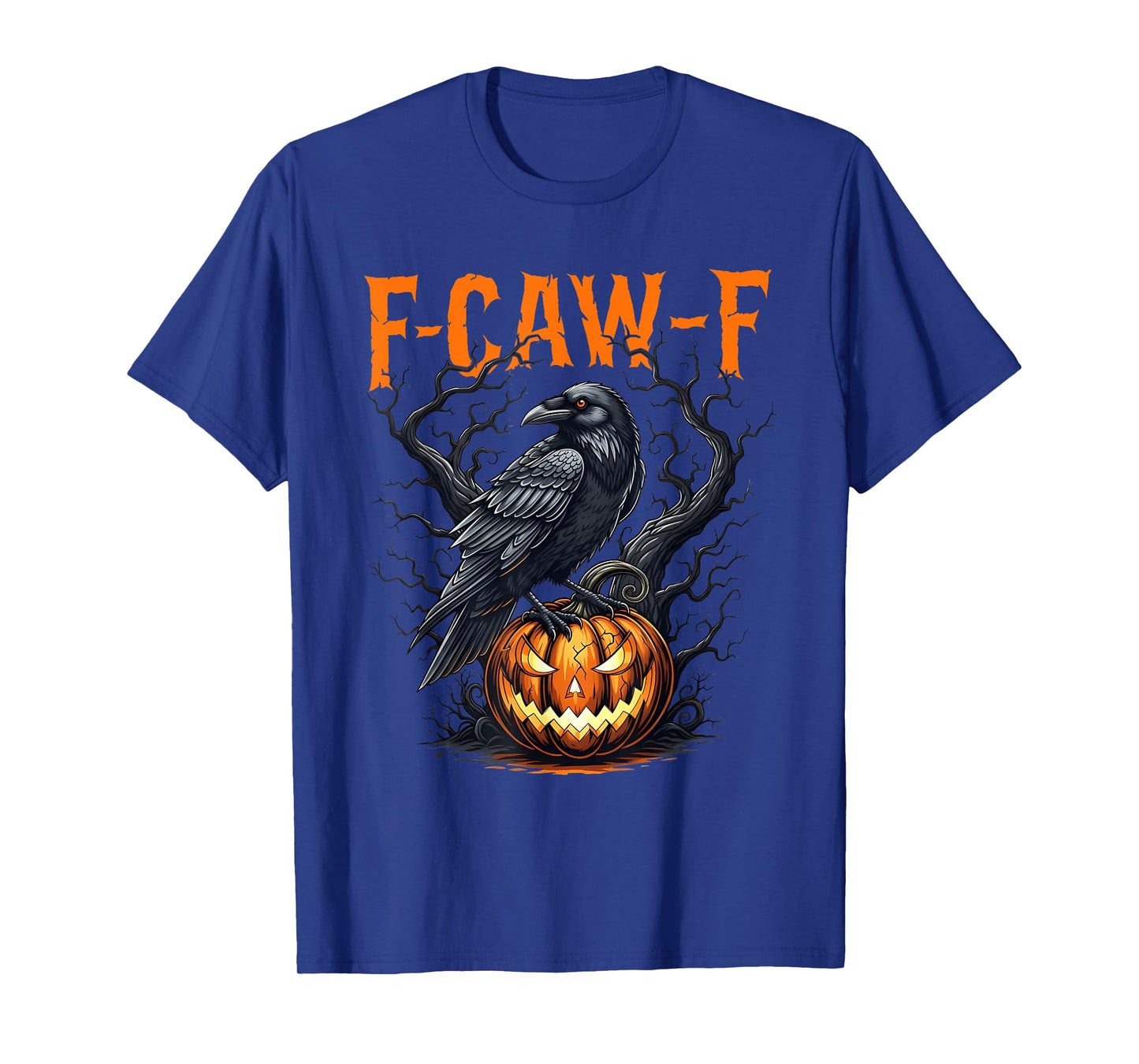 Halloween Pumpkin F Caw F Black Bird F-Caw-F Crow Women Men T-Shirt