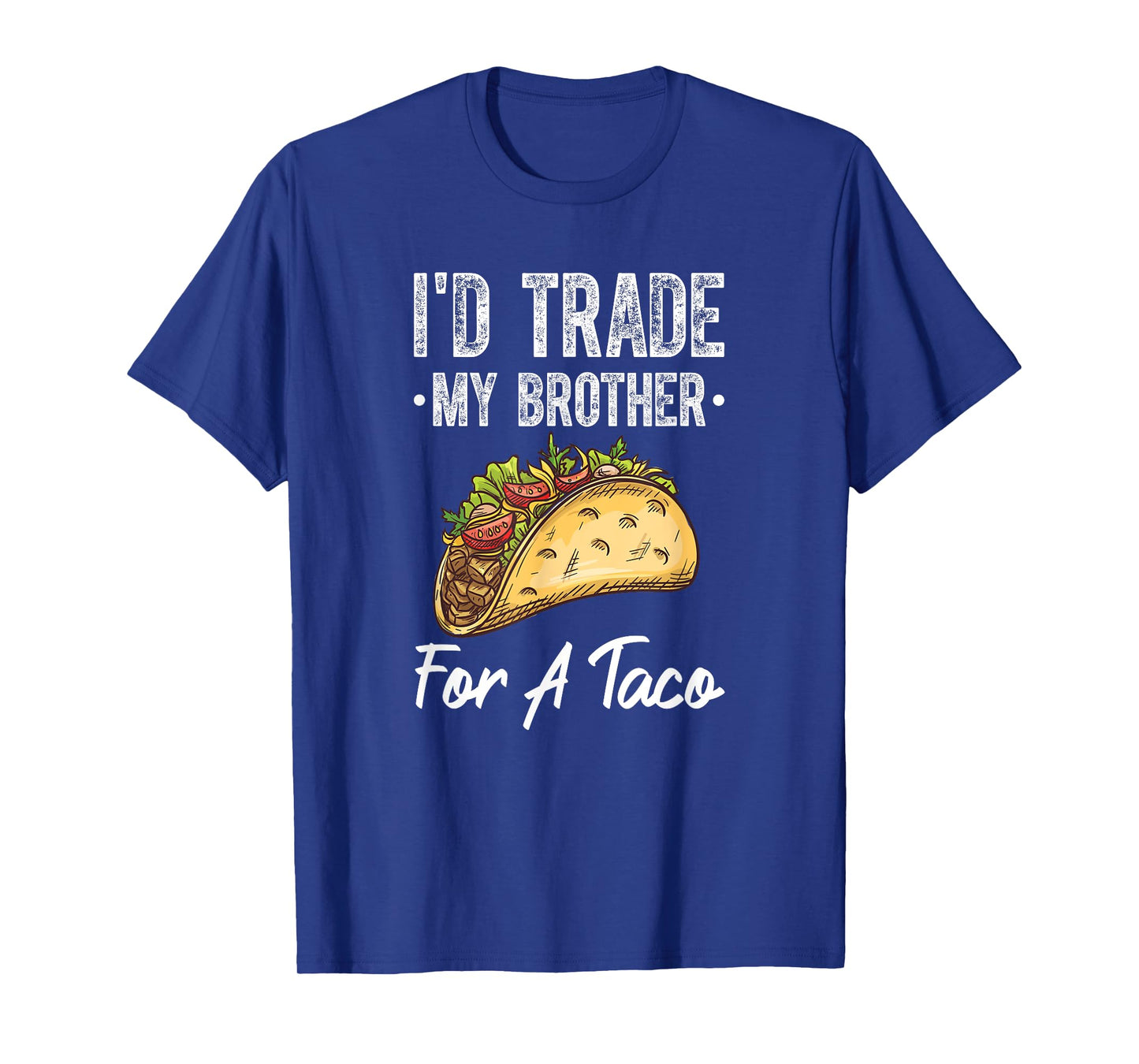 I'd Trade My Brother For A Taco Funny Cinco De Mayo T-Shirt